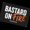 The Bastard Man Cave Plate 'Bastard on fire'